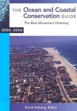 The Ocean and Coastal Conservation Guide 2005-2006 - David Helvarg