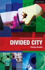 Divided City: The Play (Critical Scripts) - Martin Travers, Ruth Moore, Paul Bunyan