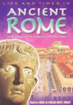 Life and Times in Ancient Rome (Life and Times) - Andrew Charman