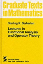 Lectures in Functional Analysis and Operator Theory (Graduate Texts in Mathematics) - Sterling K. Berberian