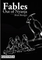 Fables Out of Nyanja - Bwesigye bwa Mwesigire