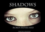 Shadows - Robin Renee Ray