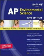 Kaplan AP Environmental Science, 2008 Edition - Dora Barlaz, Jane Gardner, Craig Freudenrich, Craig C Freudenrich