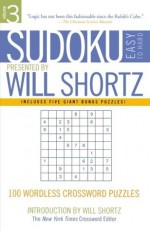 Sudoku Easy to Hard Presented by Will Shortz, Volume 3: 100 Wordless Crossword Puzzles - Will Shortz, Peter Ritmeester, Pzzl Com