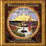 Princess Chantik and the Outside World - Glenn Berger