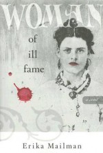 Woman of Ill Fame - Erika Mailman