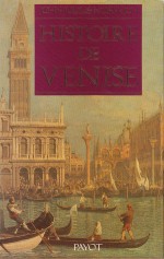 Histoire de Venise - John Julius Norwich, Bernard Blanc, Dominique Brotot