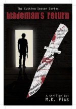 Blademan's Return (The Cutting Season Series) - M.K. Pius