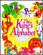 The King's Alphabet: A Bible Book About Letters - Mary Hollingsworth