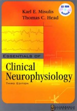 Essentials of Clinical Neurophysiology [With CDROM] - Karl E. Misulis, Thomas C. Head