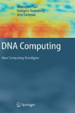 DNA Computing: New Computing Paradigms - Gheorghe Paun, Arto Salomaa, Grzegorz Rozenberg