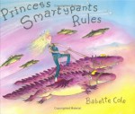 Princess Smartypants Rules - Babette Cole