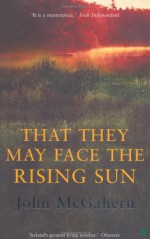 That They May Face The Rising Sun - John McGahern