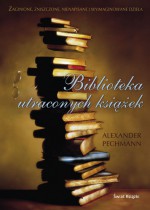 Biblioteka utraconych książek - Sława Lisiecka, Alexander Pechmann