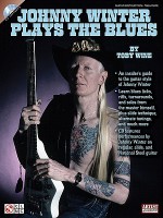Johnny Winter Plays the Blues [With CD (Audio)] - Toby Wine, Johnny Winter