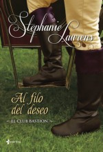 Al filo del deseo (El club Bastion, #7) - Stephanie Laurens, Raquel Duato García