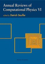 Annual Reviews of Computational Physics VI - Dietrich Stauffer