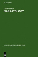 Narratology: The Form And Functioning Of Narrative (Janua Linguarum Series Maior) - Gerald Prince