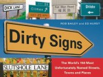 Dirty Signs: The World's 150 Most Unfortunately Named Streets, Towns and Places - Rob Bailey, Ed Hurst