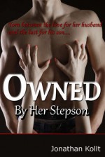 Owned By Her Stepson - Jonathan Kollt