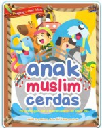 Anak Muslim Cerdas - Sri Widiyastuti, Nelfi Safrina