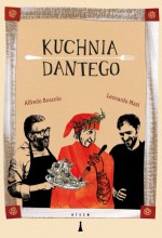 Kuchnia Dantego - Paweł Bravo, Leonardo Masi, Alfredo Boscolo