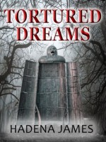 Tortured Dreams: The First Dreams & Reality Novel - Hadena James, Christy Lynn