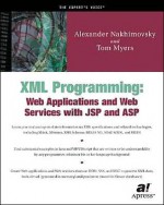 XML Programming: Web Applications and Web Services with JSP and ASP - Alexander Nakhimovsky