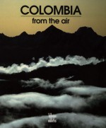 Colombia from the Air - Gustavo Wilches-Chaux, Aldo Brando