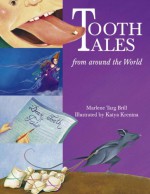 Tooth Tales from Around the World - Marlene Targ Brill, Katya Krenina