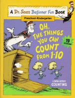 Oh, The Things You Can Count from 1 - 10 (A Dr. Seuss Beginner Fun Book, Preschool - Kindergarten) - Linda Hayward, Cathy Goldsmith