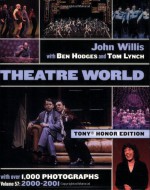 Theatre World Volume 57 - 2000-2001: Special Tony Honor Edition Paperback (John Willis Theatre World) - John Willis, Ben Hodges, Tom Lynch