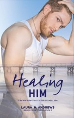 Healing Him (Bromley Brothers #2) - Laura N. Andrews