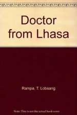 Doctor from Lhasa - T. Lobsang Rampa