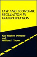 Law and Economic Regulation in Transportation. - Paul Stephen Dempsey