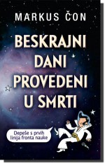 Beskrajni dani provedeni u smrti - Marcus Chown, Zoran Jakšić