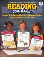 Reading Doodleloops: Creative Whole Language Activities for Beginning Readers - Sandy Baker