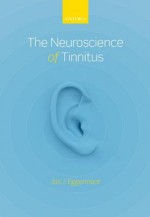 The Neuroscience of Tinnitus - Jos J. Eggermont