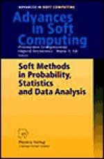 Soft Methods in Probability, Statistics and Data Analysis - P. Rzegorzewski, Olgierd Hryniewicz, Maria A. Gil, P. Rzegorzewski