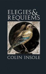 Elegies and Requiems - Colin Insole