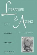 Literature and Aging: An Anthology - Martin Kohn