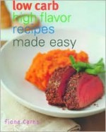 Low Carb High Flavor Recipes Made Easy - Fiona Carns