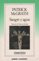 Sangre y agua - Patrick McGrath, Maria José Rodellar