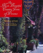 The Most Beautiful Country Towns of Provence (Most Beautiful Villages) - Helena Attlee, Alex Ramsay