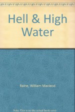 Hell & High Water - William Macleod Raine, Author's Brand Cover design