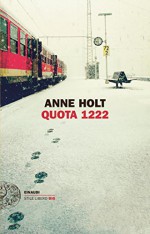 Quota 1222 (Einaudi. Stile libero big) - Anne Holt, M. Podestà Heir