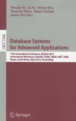 Database Systems for Advanced Applications: 17th International Conference, DASFAA 2012, International Workshops: FlashDB, ITEMS, SNSM, SIM3, DQDI, Busan, South Korea, April 15-18, 2012, Proceedings - Hwanjo Yu, Ge Yu, Wynne Hsu