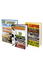 RV Camping Guide BOX SET 3 IN 1: 50 Mistakes You Should Avoid + 89 RV Living Hacks And Suprising Secrets. (How to live in a car, travel on a budget, RV ... beginners, how to live in a car, van or RV) - Lacy Johnson, Julia Allen, Annabel Chapman