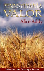 Pennsylvania Valor: Logan's Story - Alice Addy