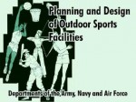 Planning and Design of Outdoor Sports Facilities - Departments of the Army